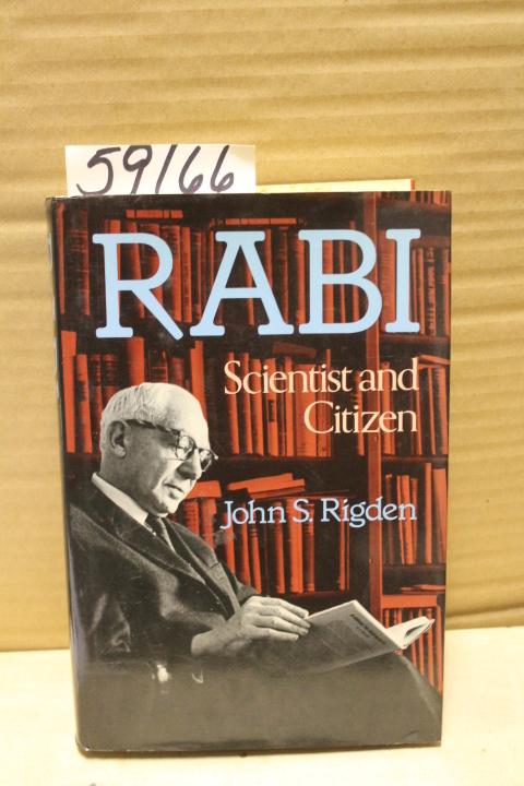 Rigden, John S.: Rabi; Scientist and Citizen