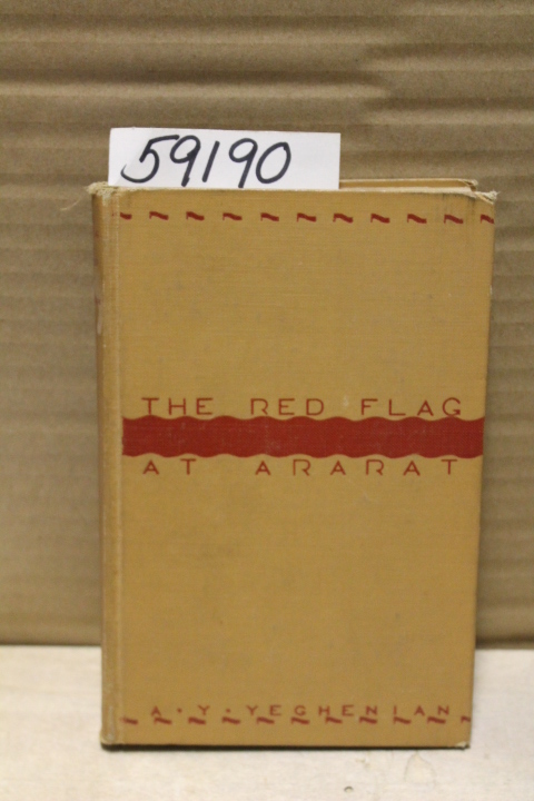 Yeghenian, A.Y.: The Red Flag at Ararat