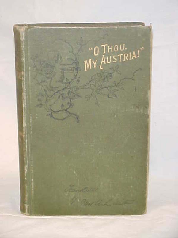 Wister, Mrs. A. L.: O Thou, My Austria!