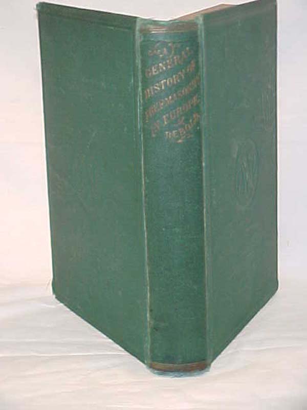 Rebold, Emmanuel (translated & Compi...: A General History of Free-Masonry in...