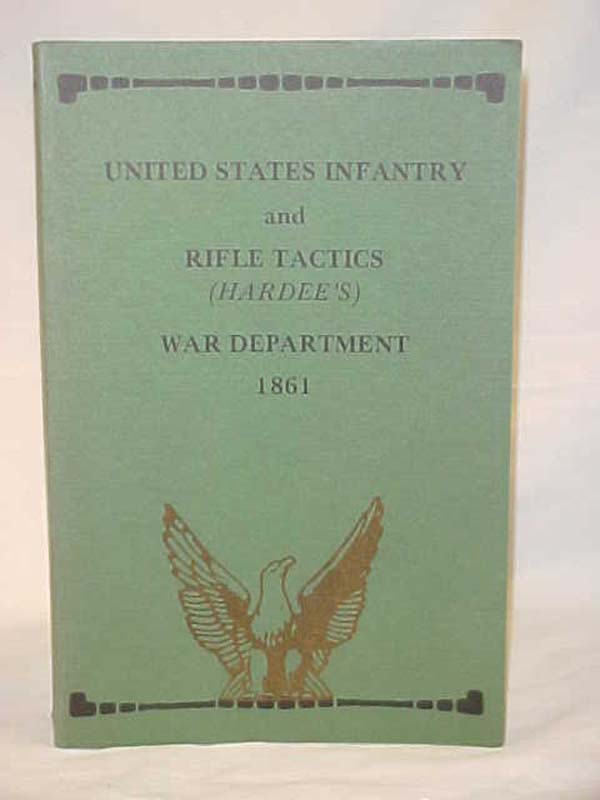 U.S. Infantry Tactics, for the Instr...: UNITED STATES Infantry & RIFLE Tacti...