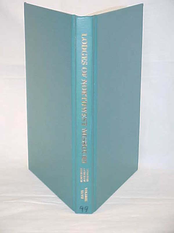 Wood Jr., Ronald E.  (editor): The Lodges of Northwest Missouri, volume XLVII
