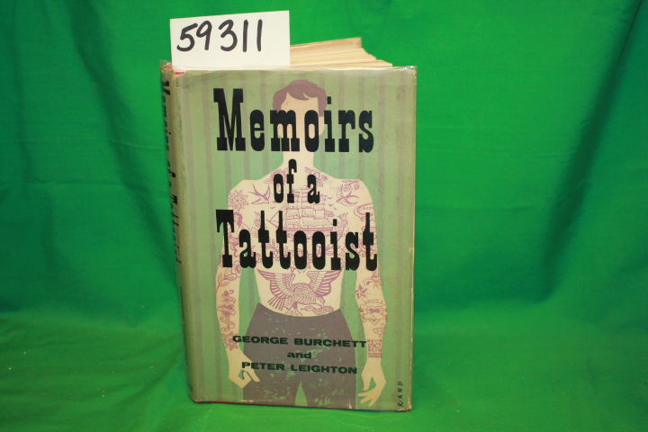 Burchett, George & Leighton, Peter: Memoirs of a Tattooist