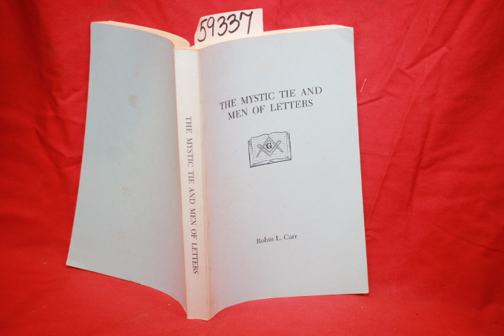 Carr, Robin L.: The Mystic Tie and Men of Letters