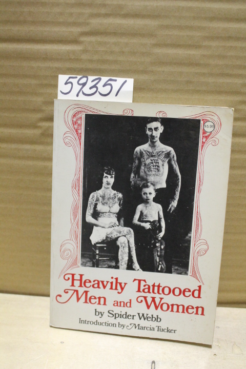 Webb, Spider; Tucker, Marcia: Heavily Tattooed Men and Women