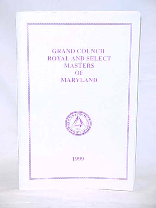 Grand Council Royal and Select: Grand Council Royal and Select of Maryland 1999