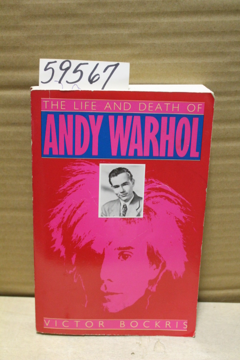 Bockris, Victor: The Life and Death of Andy Warhol
