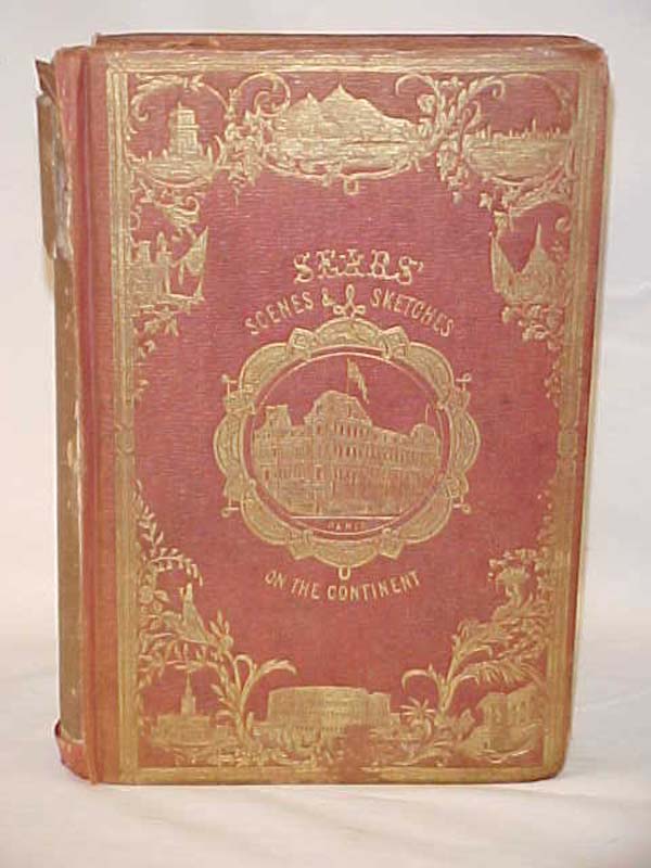 Sears, Robert: Scenes and Sketches in Continental Europe: Embracing Descripti...