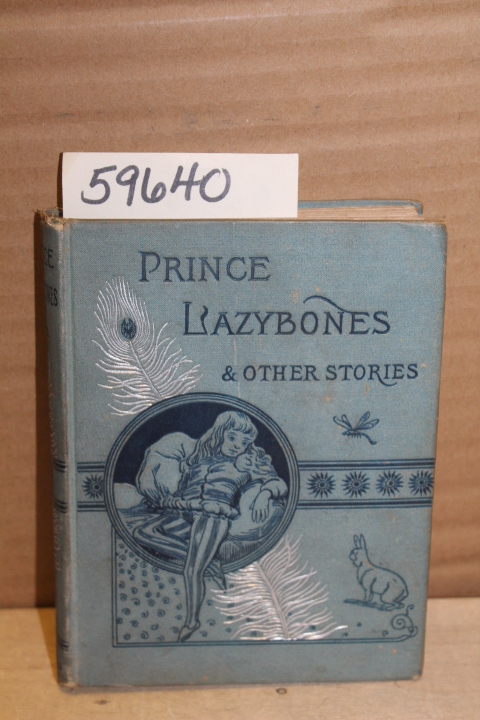 Hays, W.J.: The Adventures of Prince Lazybones and Other Stories