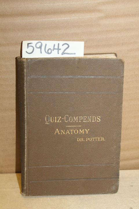 Potter, Samuel O.L.: A Compend of Human Anatomy including the Anatomy of the ...