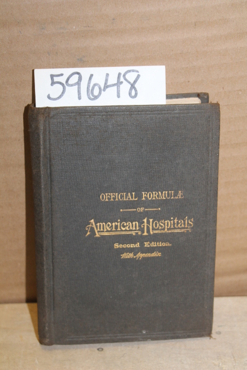 Taylor, C.F.: Official Formulae of American Hospitals Collected and Arranged