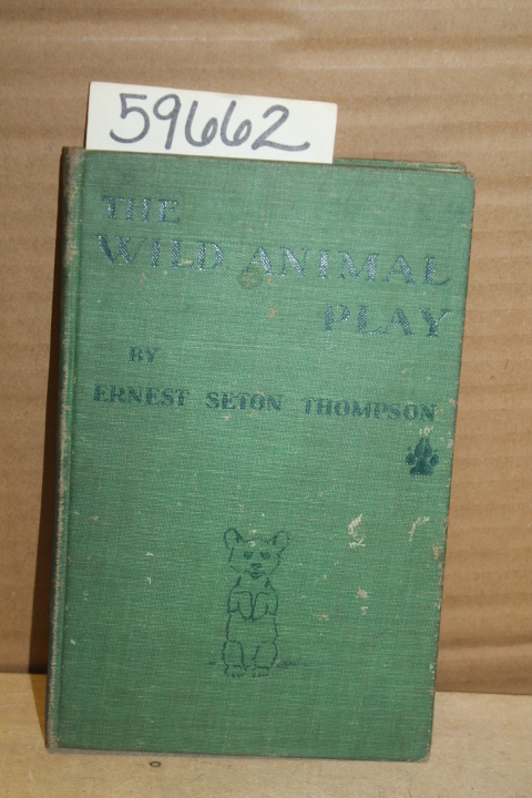 Seton-Thompson, Ernest: The Wild Animal Play