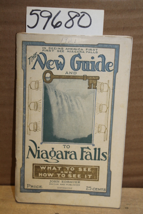 Edbauer, John  (editor): The New Guide to Niagara Falls; what to see and how ...