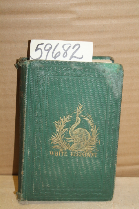 Dalton, William: The White Elephant; or, The Hunters of Ava and The King of t...
