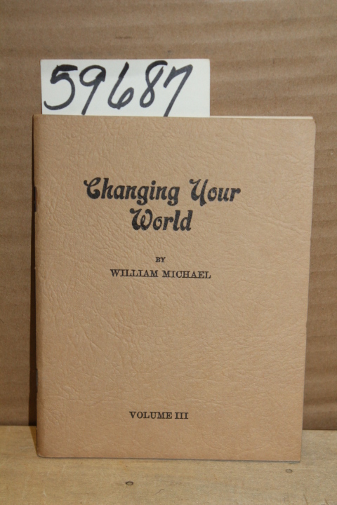 Michael, William: Changing Your World, volume III