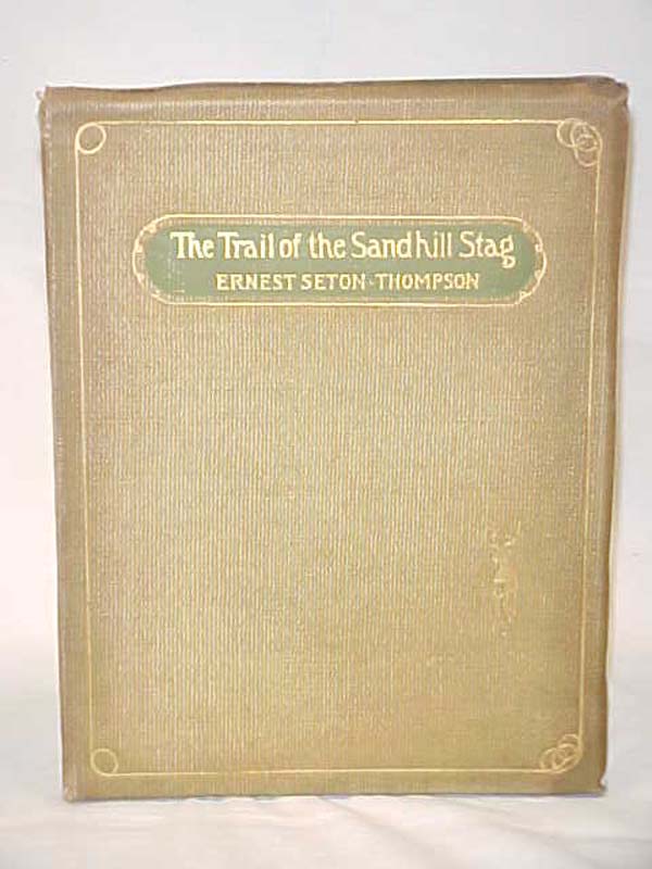 Seton-Thompson, Ernest: The Trail of the Sandhill Stag