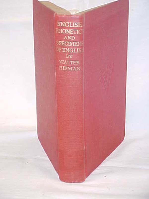 Ripman, Walter: English Phonetics and Specimens of English in Phonetic Transc...