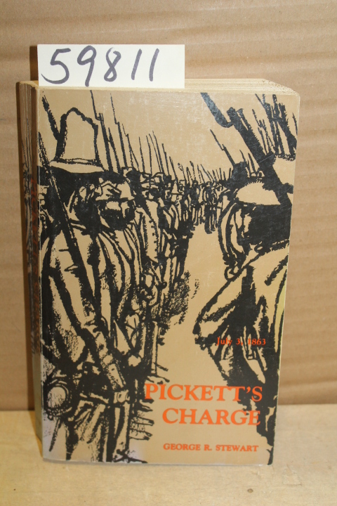 Stewart, George R.: Pickett's Charge; A Microhistory of the final attack at G...