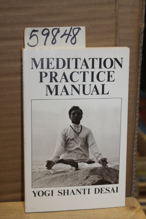 Desai, Yogi Shanti: Meditation Practice Manual