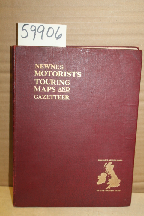 Newnes: Newnes Motorists Touring Maps and Gazetteer Complete Maps of British ...