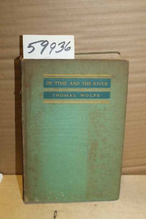 Wolfe, Thomas: Of Time and the River, A Legend of Man's Hunger in his Youth