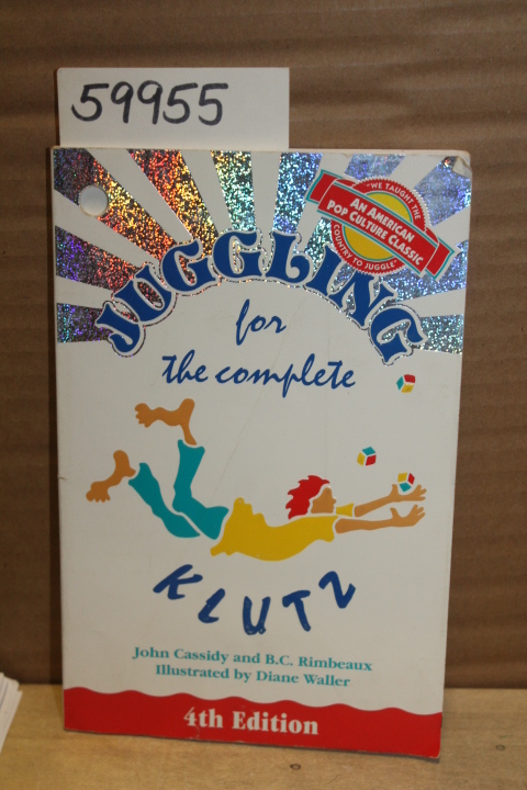 Cassidy, John & Rimbeaux, B.C.: Juggling for the Complete Klutz