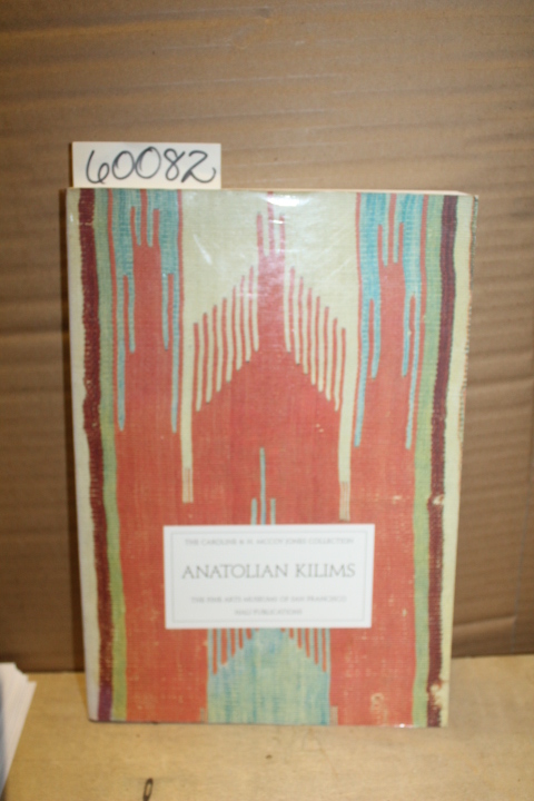 Cootner, Cathryn M.: Anatolian Kilims The Caroline & H. McCoy Jones Collection