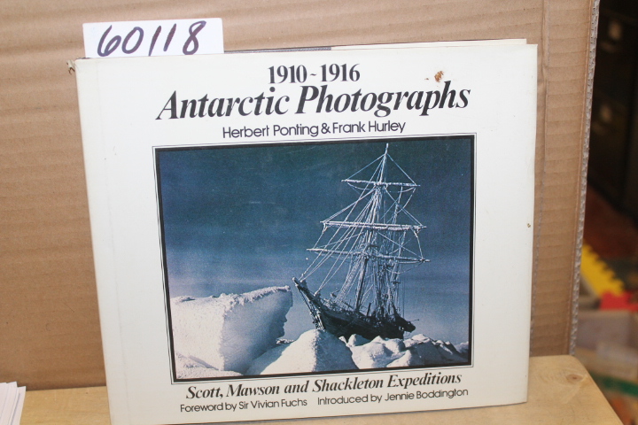 Ponting, Herbert & Hurley, Frank: Antarctic Photographs 1910-1916