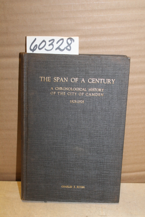 Boyer, Charles S.: The Span of a Century; A Chronological History of the City...
