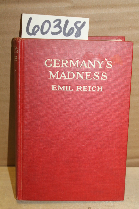Reich, Emil: Germany's Madness
