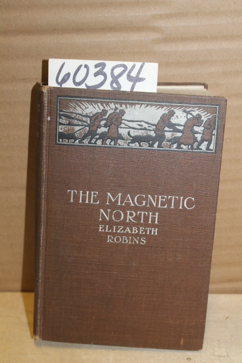 Robins, Elizabeth: The Magnetic North