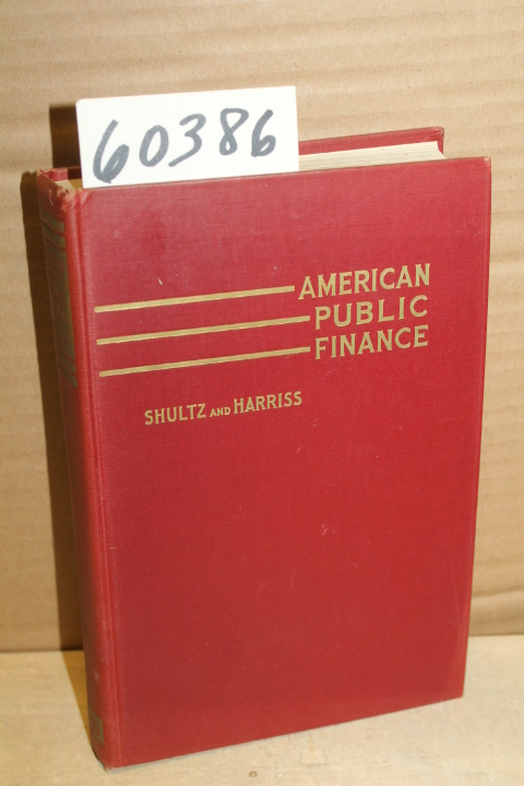 Schultz, William J & C. Lowell Harriss: American Public Finance