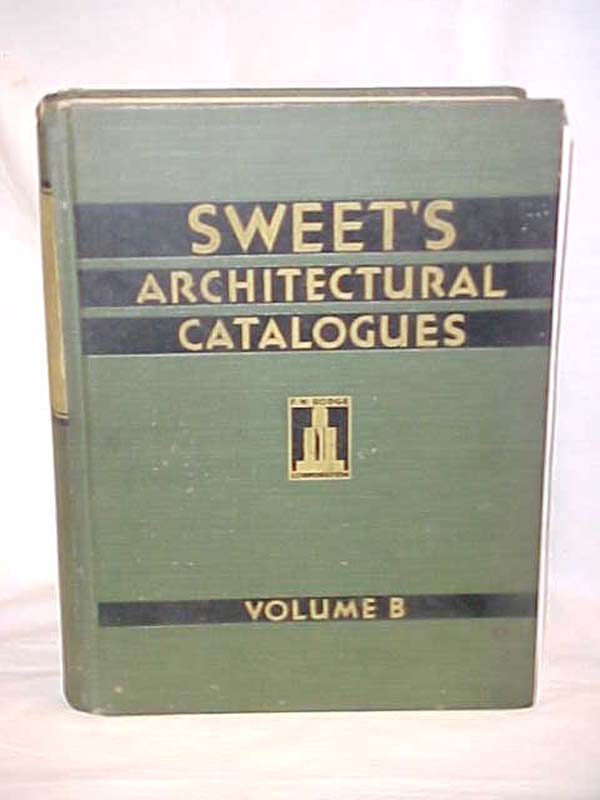Sweet's Architectural: Sweet's Architectural Catalogues Vol B; A File of Cata...