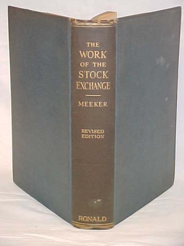 Meeker, J. Edward: The Work of the Stock Exchange