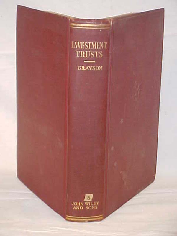 Grayson, Theodore J.: Investment Trusts; their Origin, Development, and Opera...