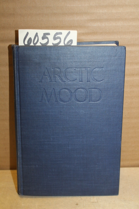 Richards, Eva Alvey: Arctic Mood; A Narrative of Arctic Adventures