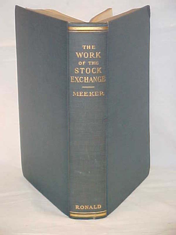 Meeker, Edward J.: The Work of the Stock Exchange