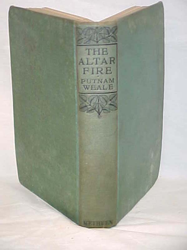 Weale, Putnam: The Altar Fire; or The Story of the Chinese Revolution