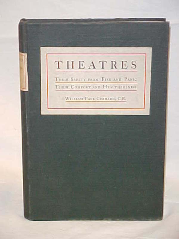 Gerhard, William Paul: Theatres, Their Safety from Fire and Panic, Their Comf...