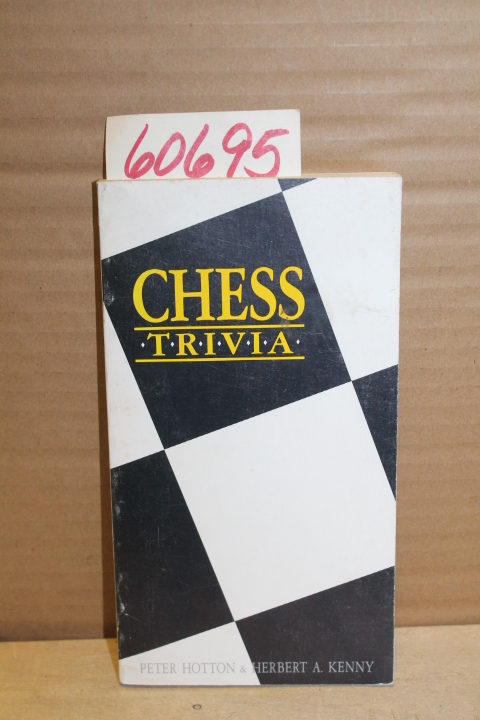 Hotton, Peter  &  Kenny, Herbert  A.: Chess T r i v i a