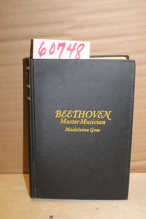 Goss, Madeleine: Beethoven, Master Musician