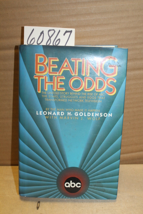 Goldenson, Leonard H.: Beating the Odds;  the Untold Story behind the rise of...