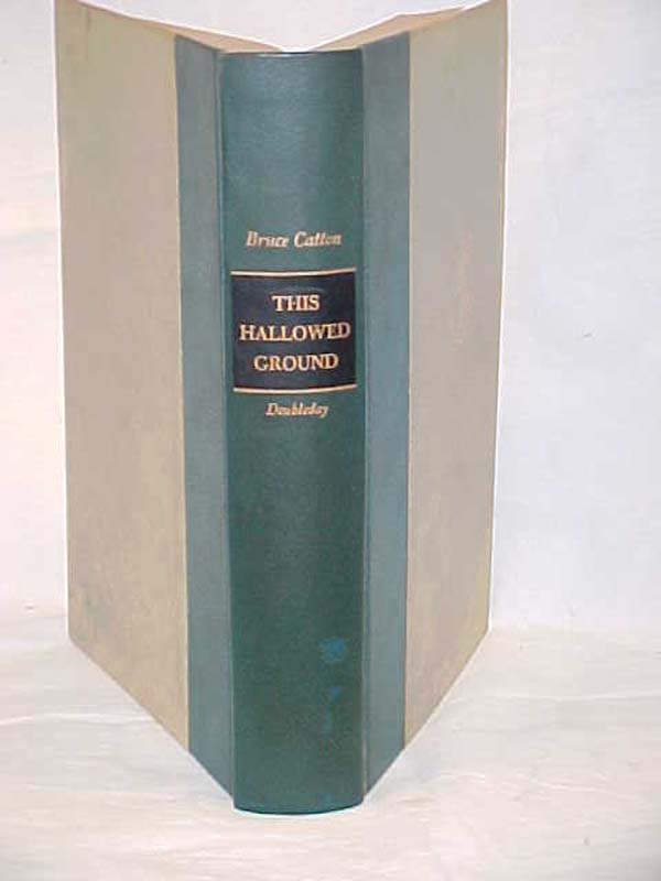Catton, Bruce flatsigned by author: This Hallowed Ground: the Story of the Un...