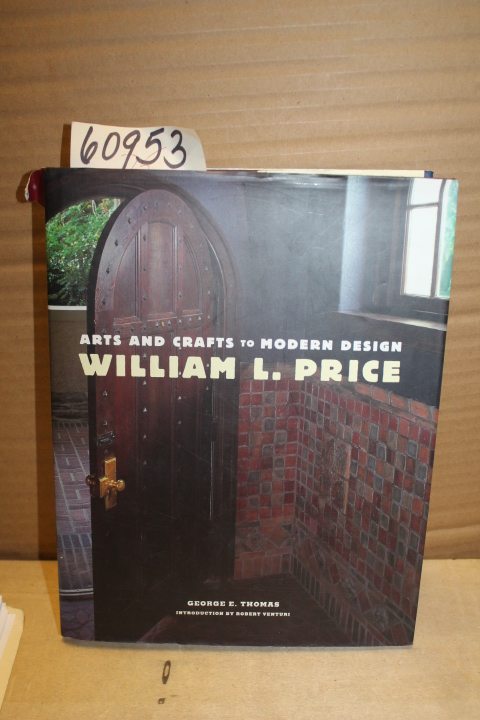 Thomas, George E. ;  Venturi, Robert...: William L. Price: Arts and Crafts to...
