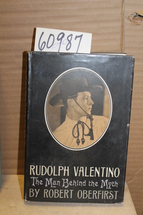 Oberfirst, Robert: Rudolph Valentino: the Man Behind the Myth