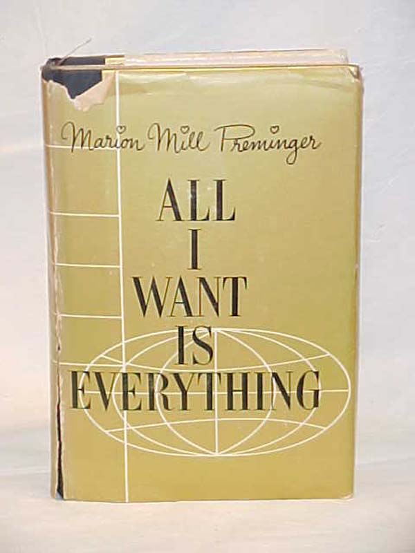 Preminger, Marion Mill: All I Want is Everything