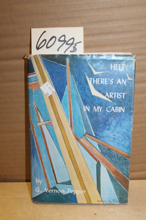 Peter, G. Vernon: Help! There's an Artist in My Cabin