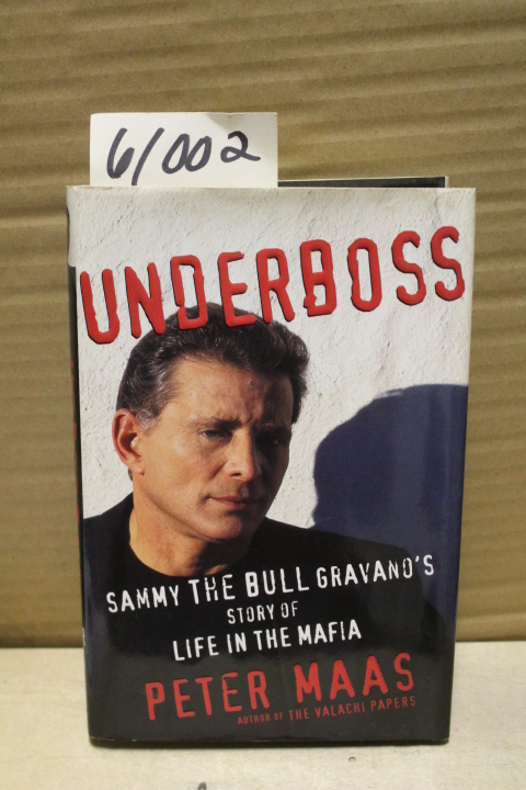 Maas, Peter: Underboss Sammy the Bull Gravanos's Story of Life in the Mafia