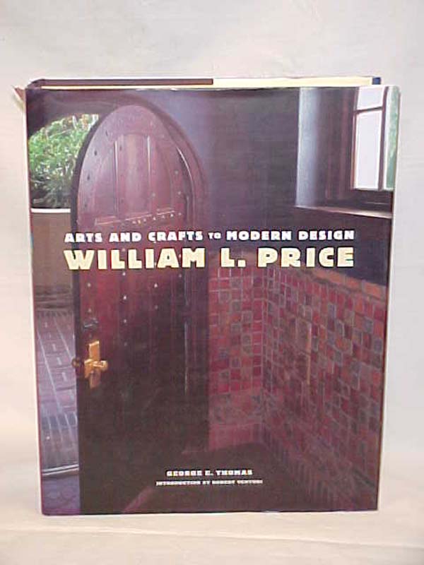 Thomas, George E. ;  Venturi, Robert...: William L. Price: Arts and Crafts to...