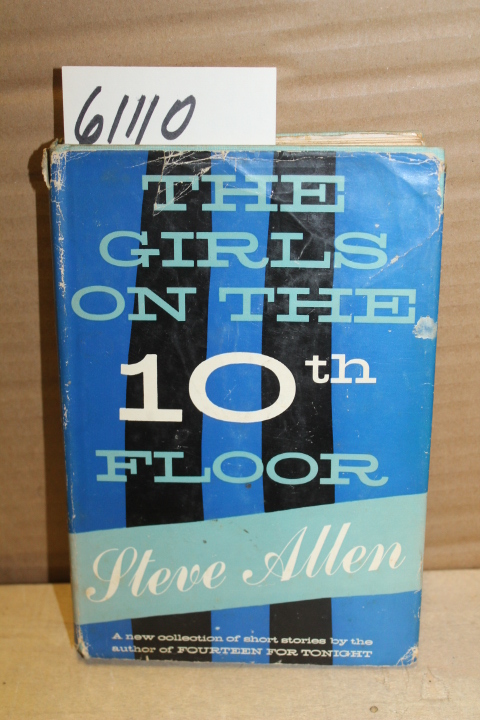 Allen, Steve: Tthe Girls on the 10th Floor and other Stories